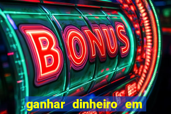 ganhar dinheiro em dolar jogando